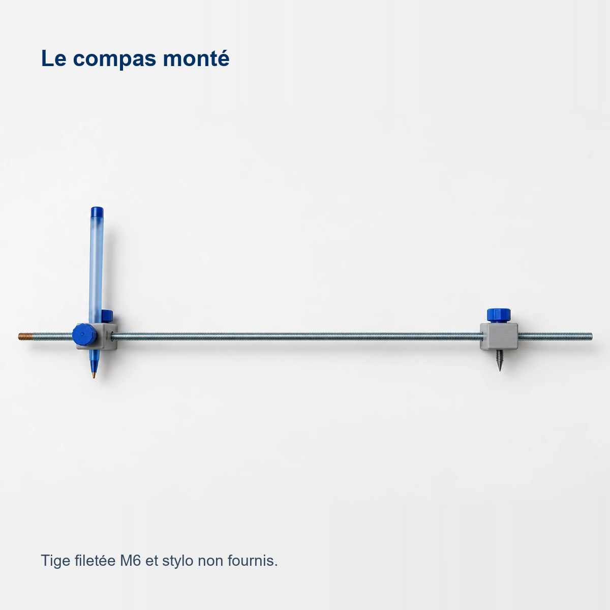 Le compas monté sur une tige filetée M6, stylo en place (tige et stylo non fournis)